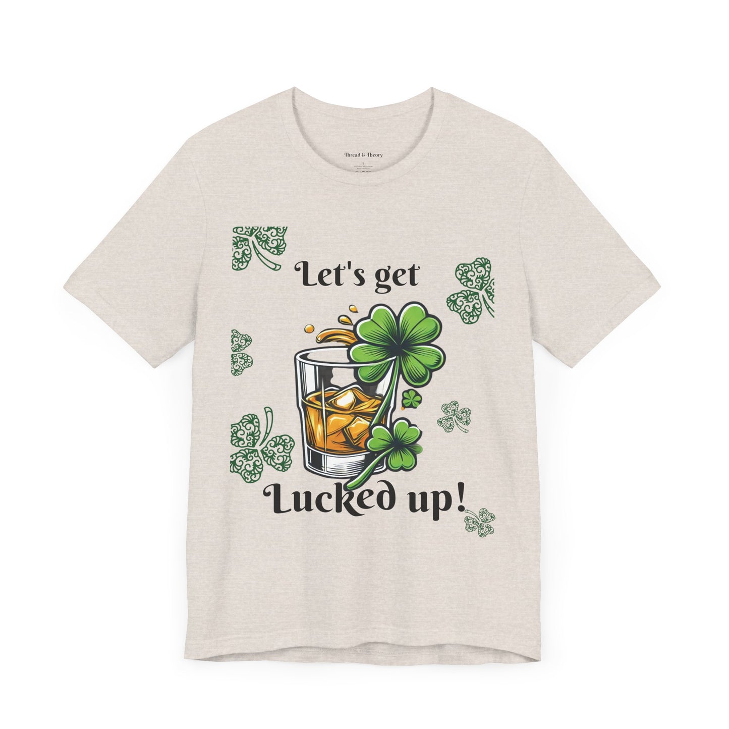 St. Patrick's Day 'Let's Get Lucked Up!' Unisex T-Shirt