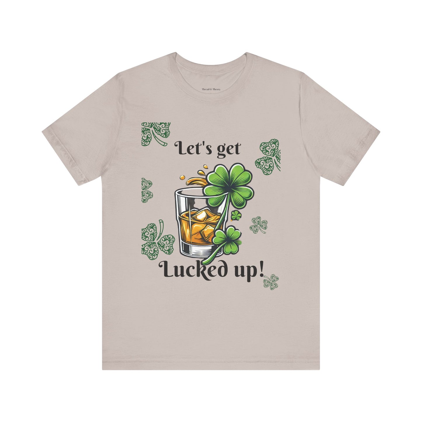 St. Patrick's Day 'Let's Get Lucked Up!' Unisex T-Shirt