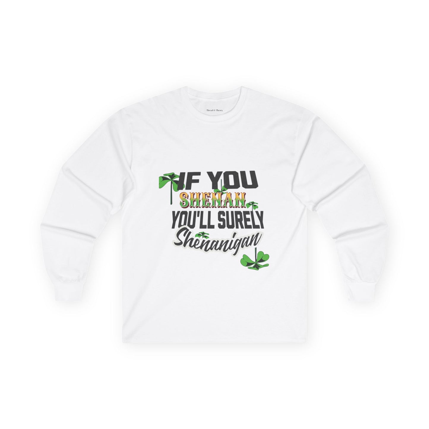 St. Patrick's Day Shenanigan Long Sleeve Tee - Unisex Ultra Cotton