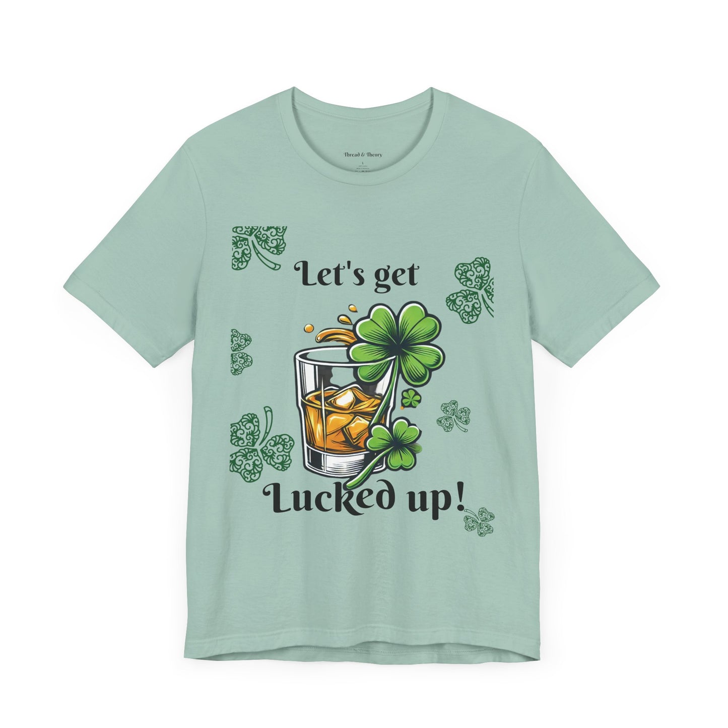 St. Patrick's Day 'Let's Get Lucked Up!' Unisex T-Shirt