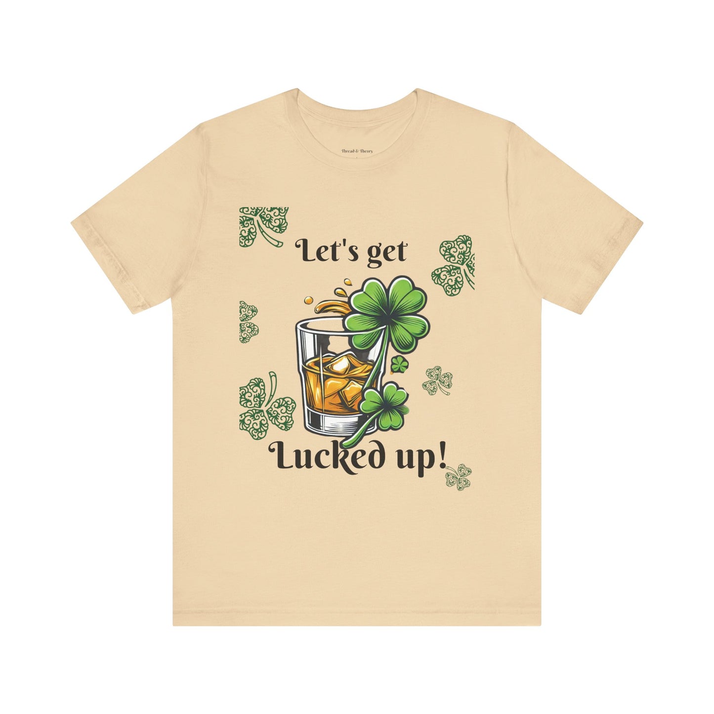 St. Patrick's Day 'Let's Get Lucked Up!' Unisex T-Shirt