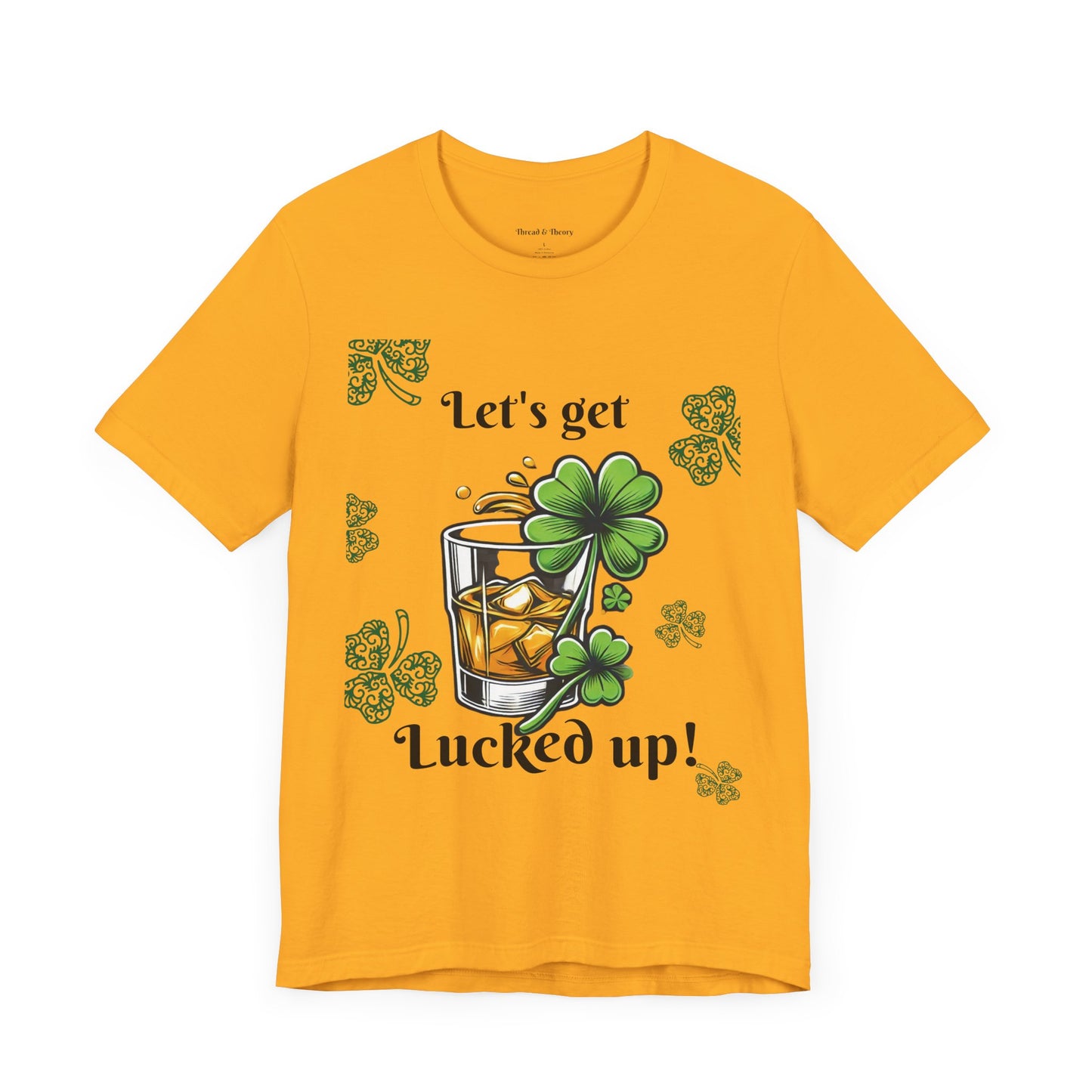 St. Patrick's Day 'Let's Get Lucked Up!' Unisex T-Shirt