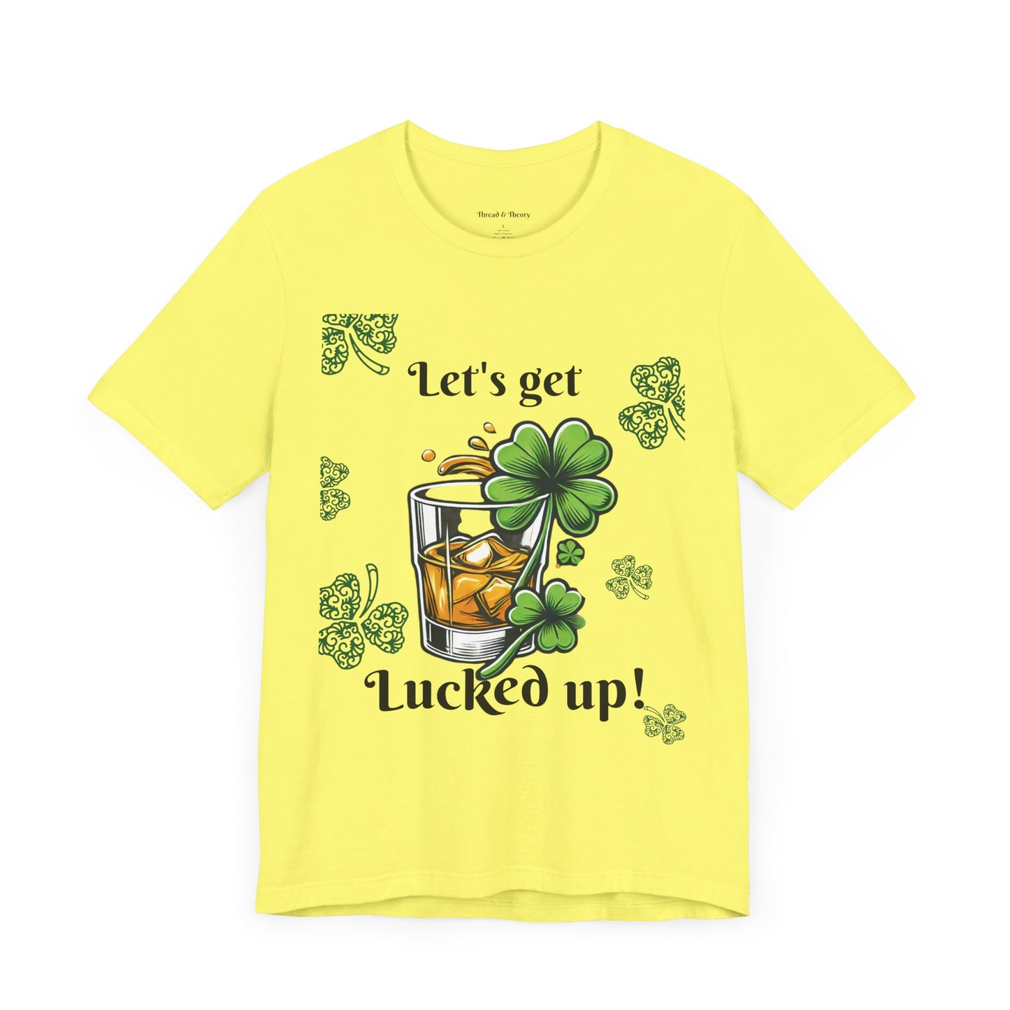 St. Patrick's Day 'Let's Get Lucked Up!' Unisex T-Shirt