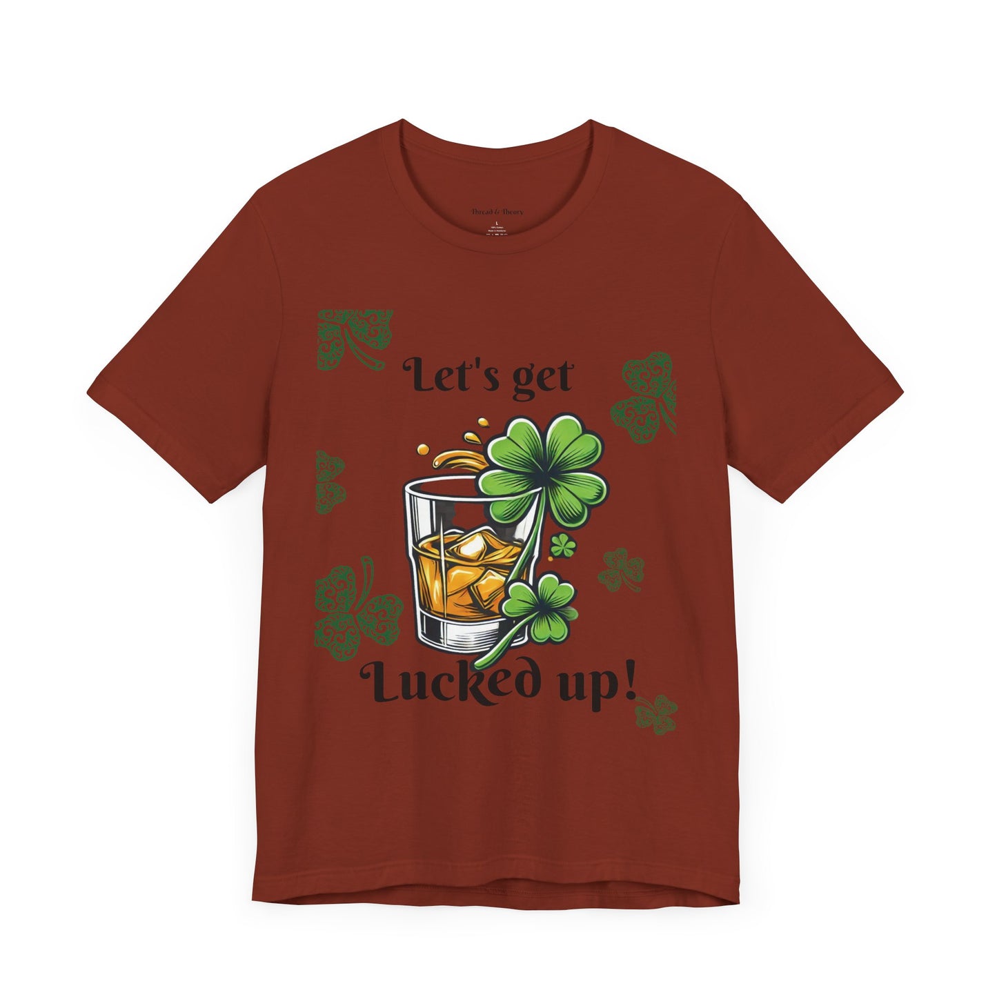 St. Patrick's Day 'Let's Get Lucked Up!' Unisex T-Shirt