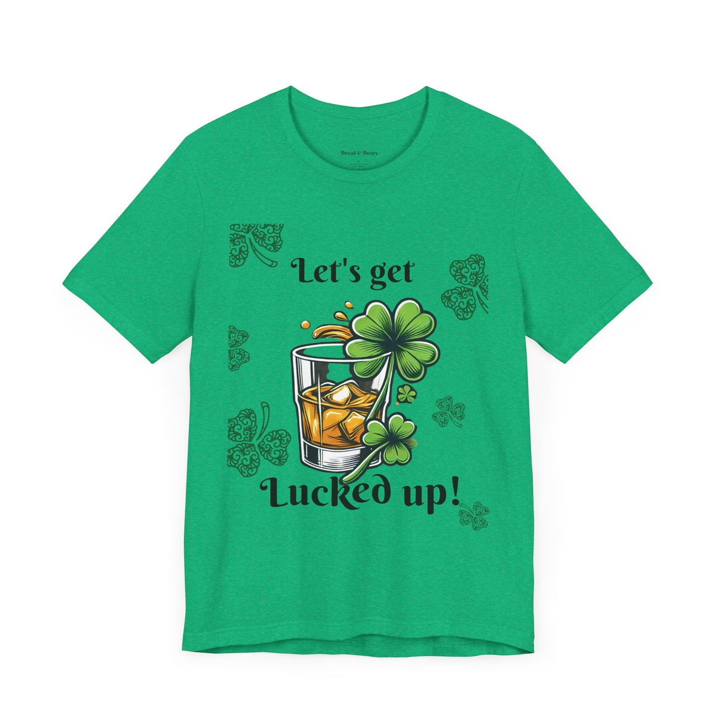 St. Patrick's Day 'Let's Get Lucked Up!' Unisex T-Shirt