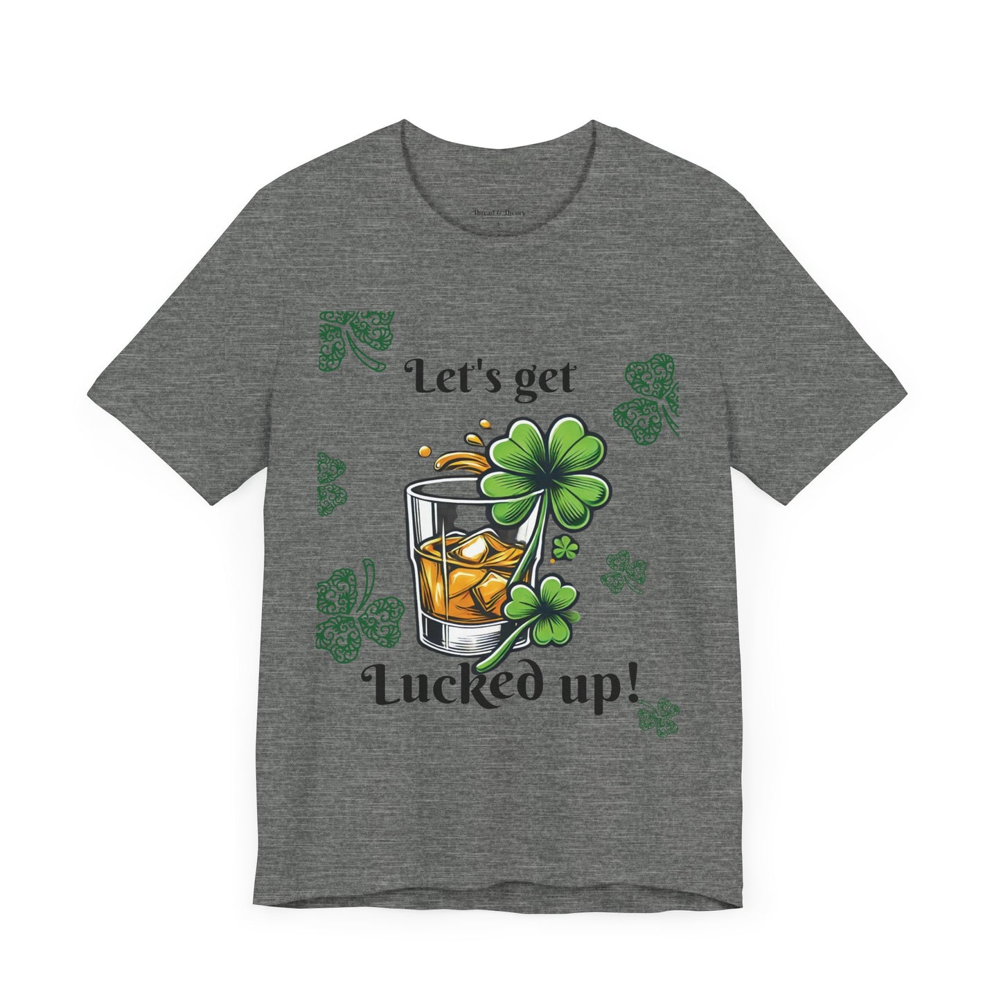 St. Patrick's Day 'Let's Get Lucked Up!' Unisex T-Shirt