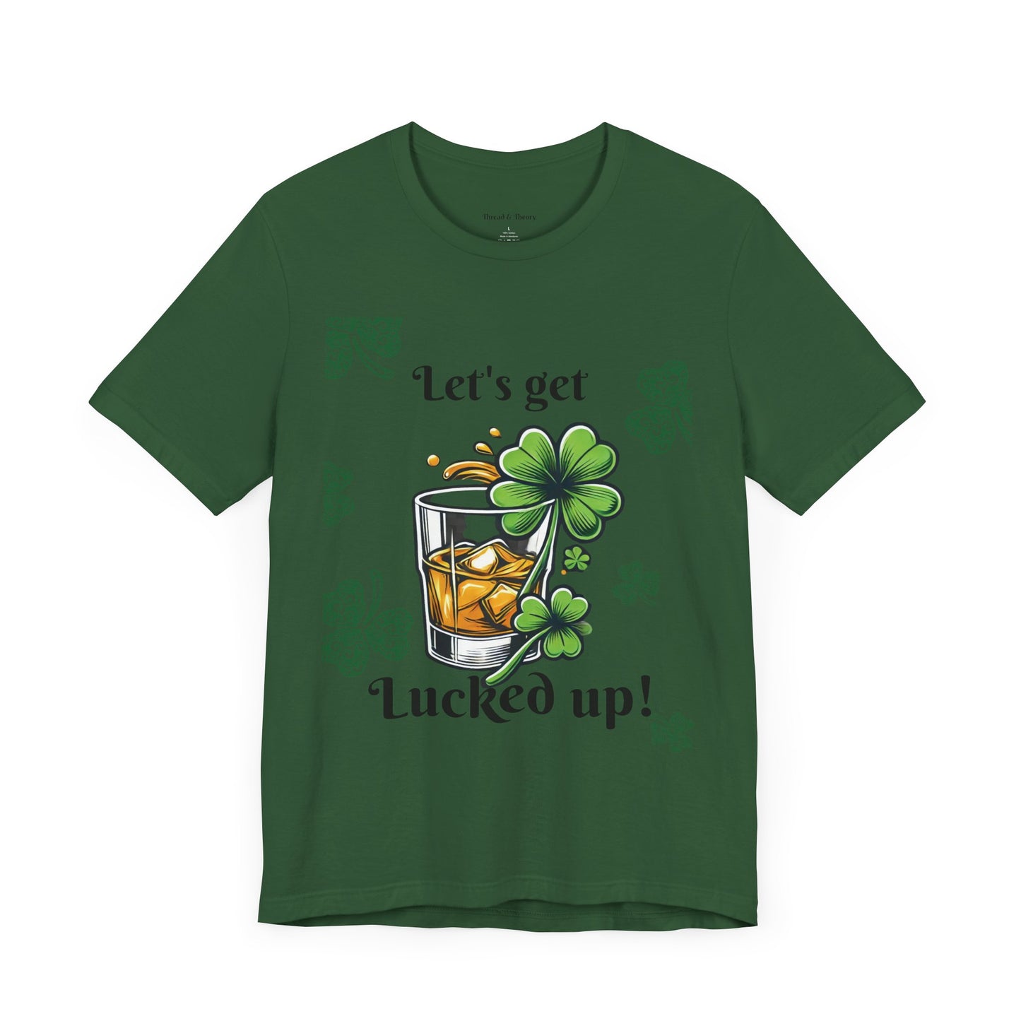 St. Patrick's Day 'Let's Get Lucked Up!' Unisex T-Shirt