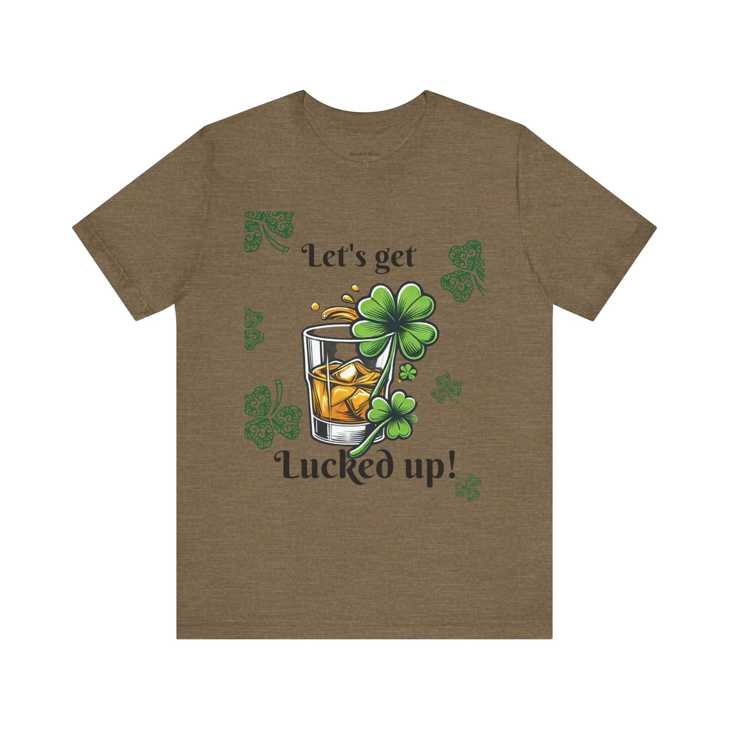 St. Patrick's Day 'Let's Get Lucked Up!' Unisex T-Shirt