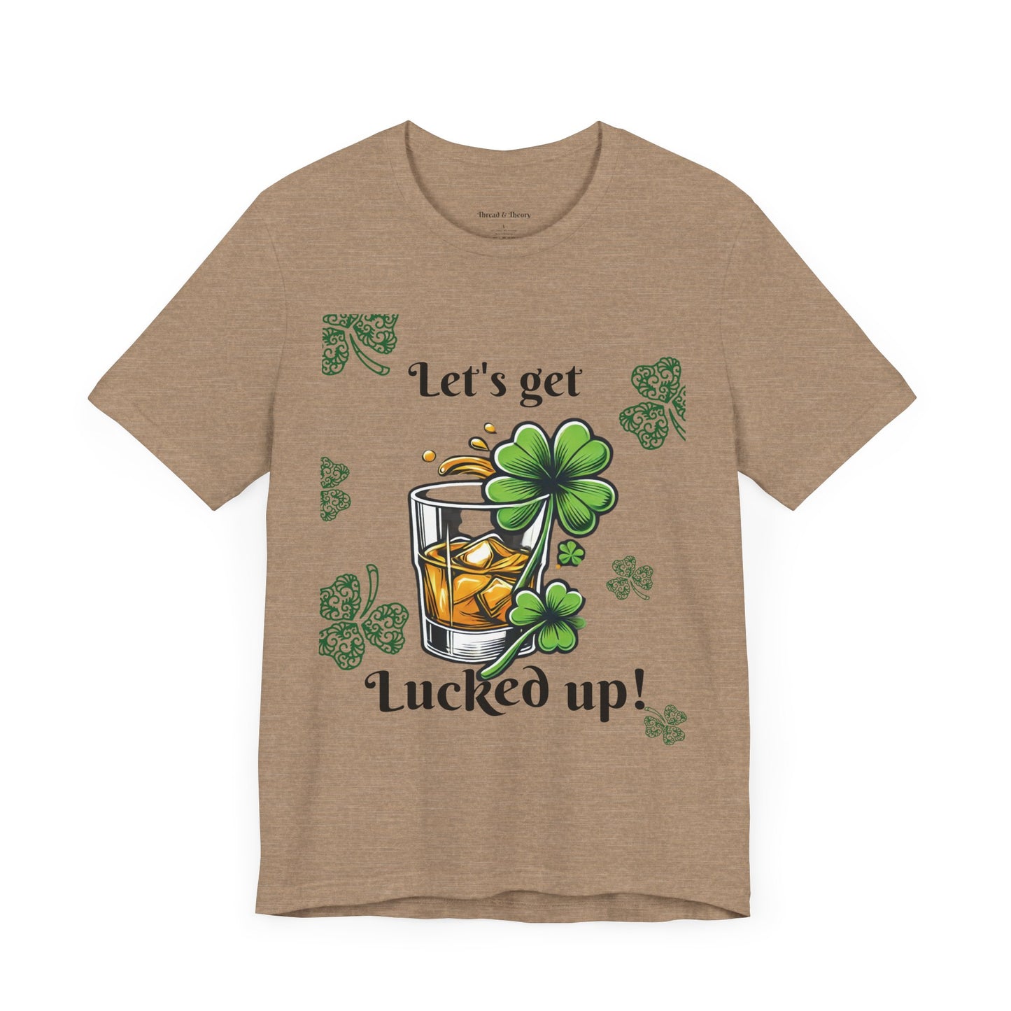 St. Patrick's Day 'Let's Get Lucked Up!' Unisex T-Shirt