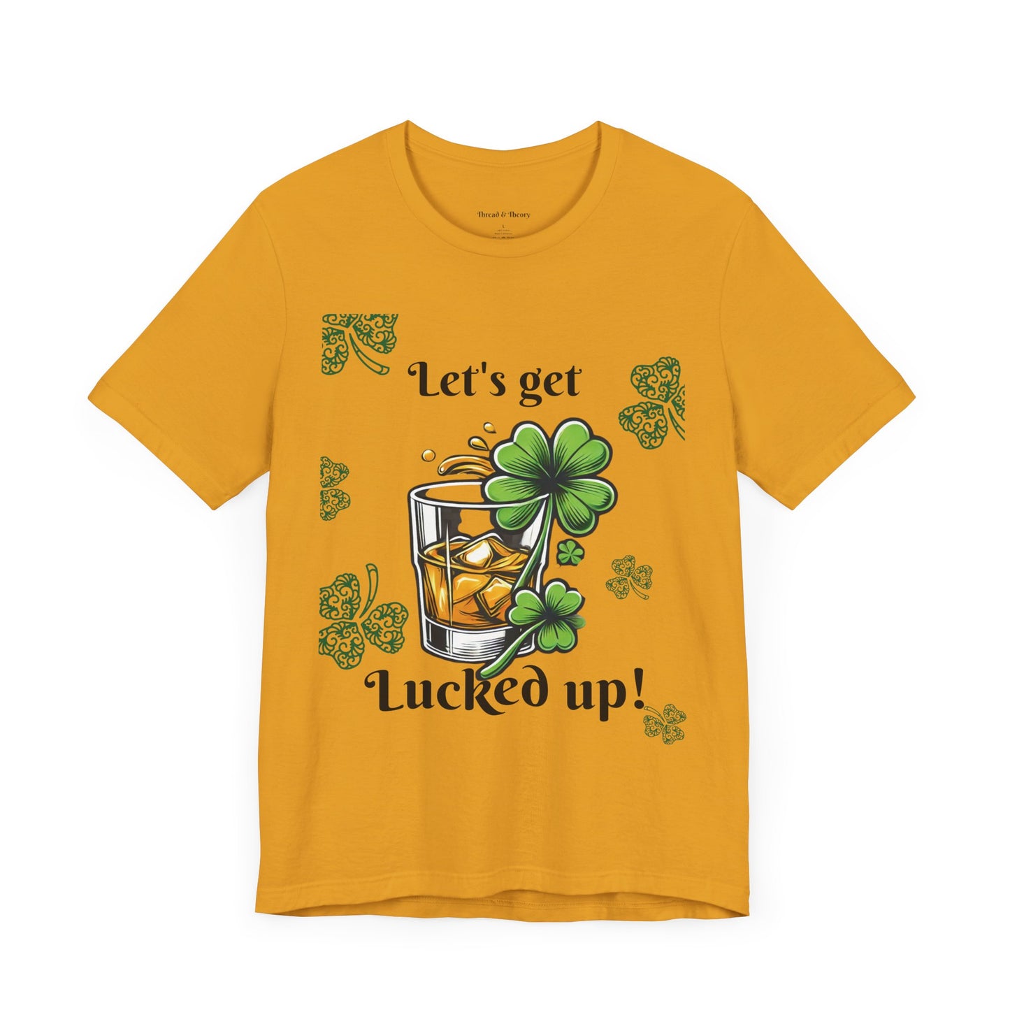 St. Patrick's Day 'Let's Get Lucked Up!' Unisex T-Shirt