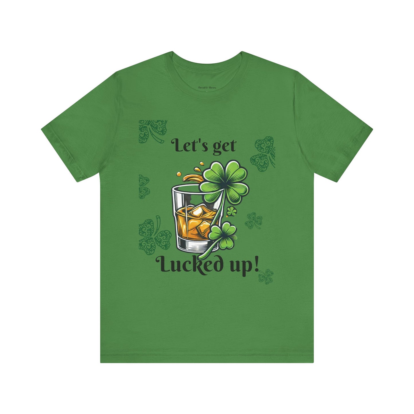 St. Patrick's Day 'Let's Get Lucked Up!' Unisex T-Shirt