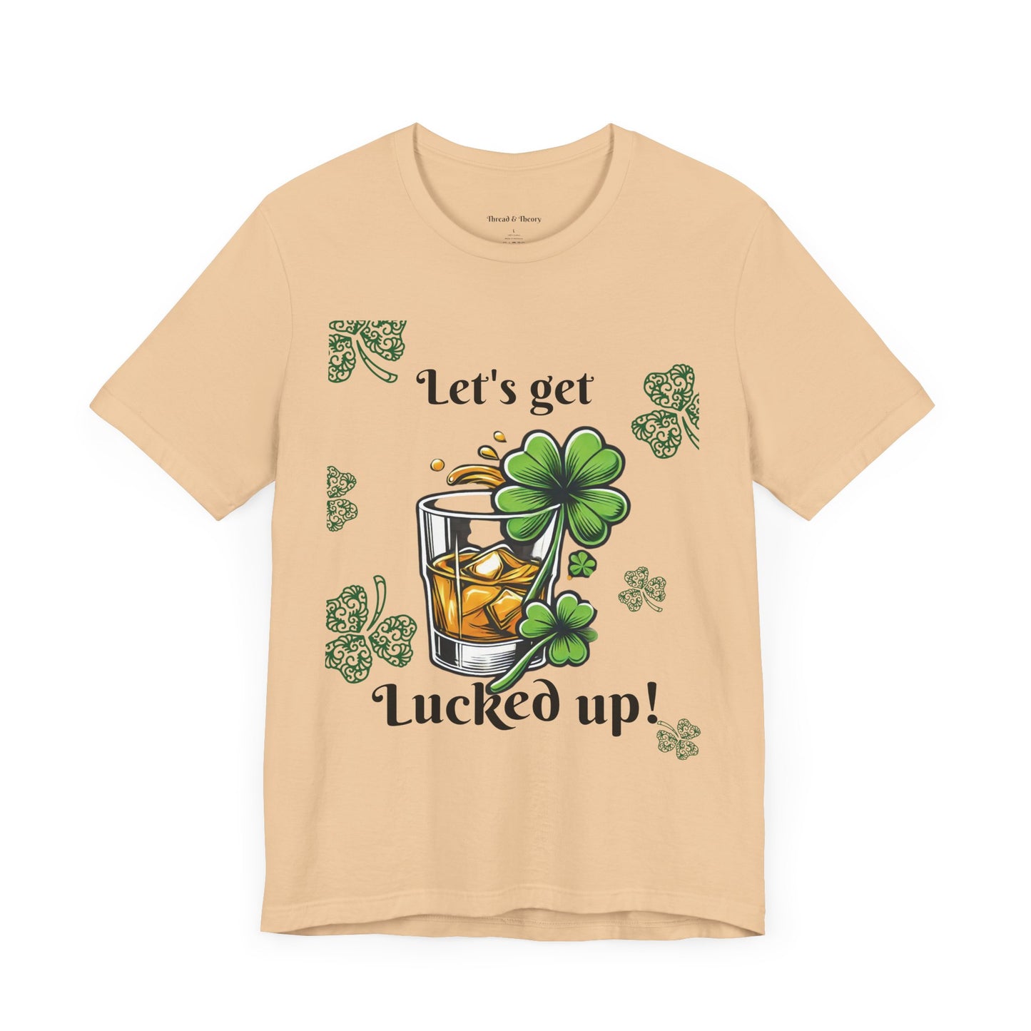 St. Patrick's Day 'Let's Get Lucked Up!' Unisex T-Shirt