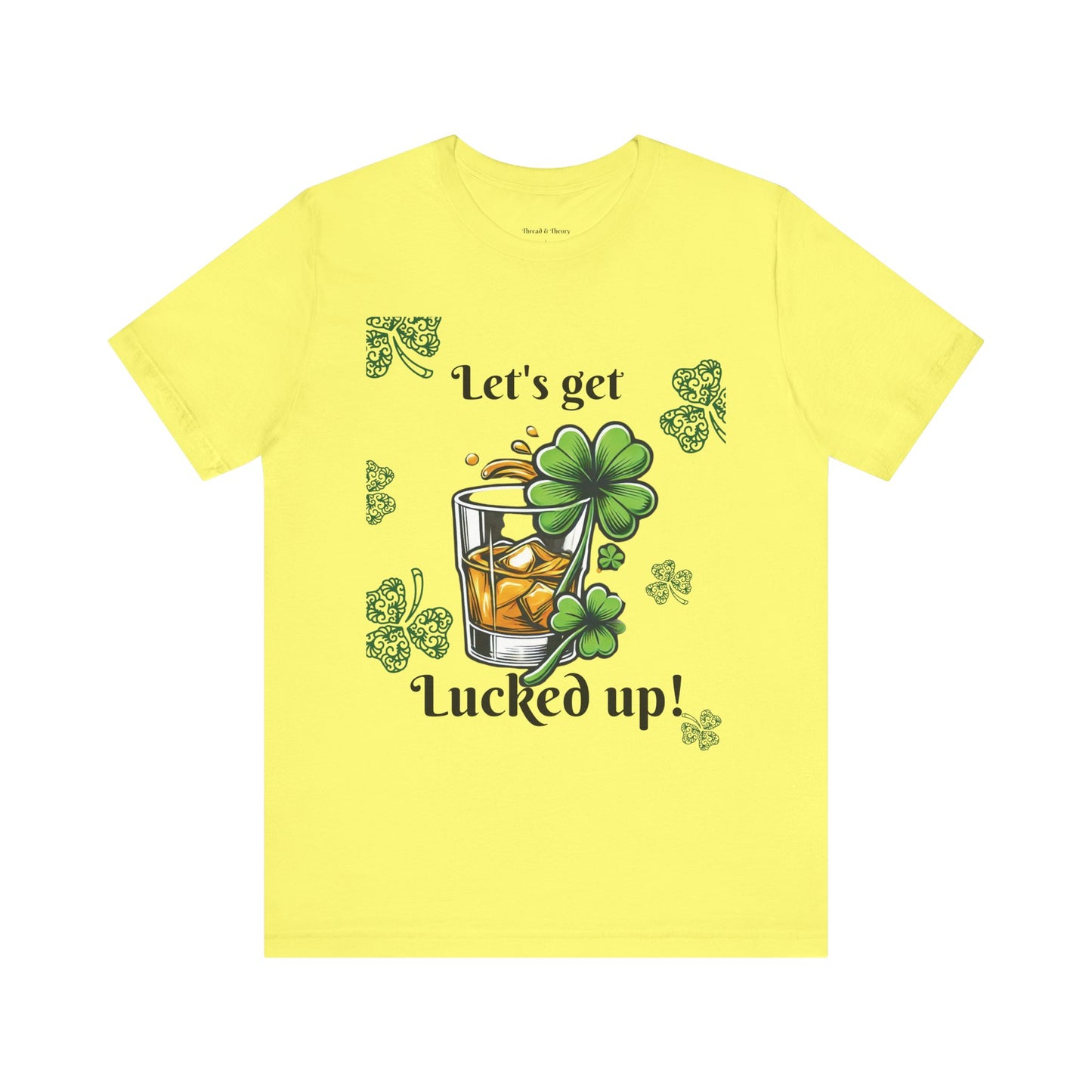 St. Patrick's Day 'Let's Get Lucked Up!' Unisex T-Shirt