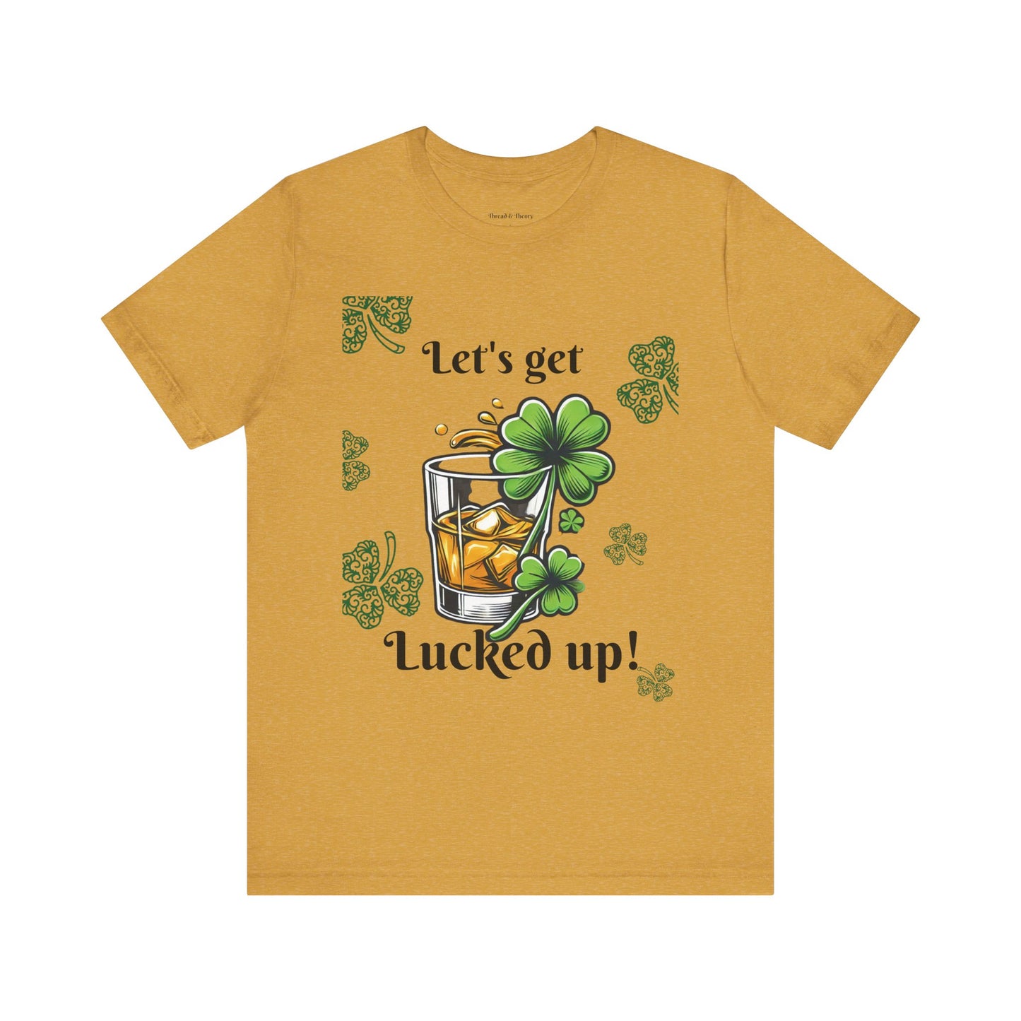 St. Patrick's Day 'Let's Get Lucked Up!' Unisex T-Shirt