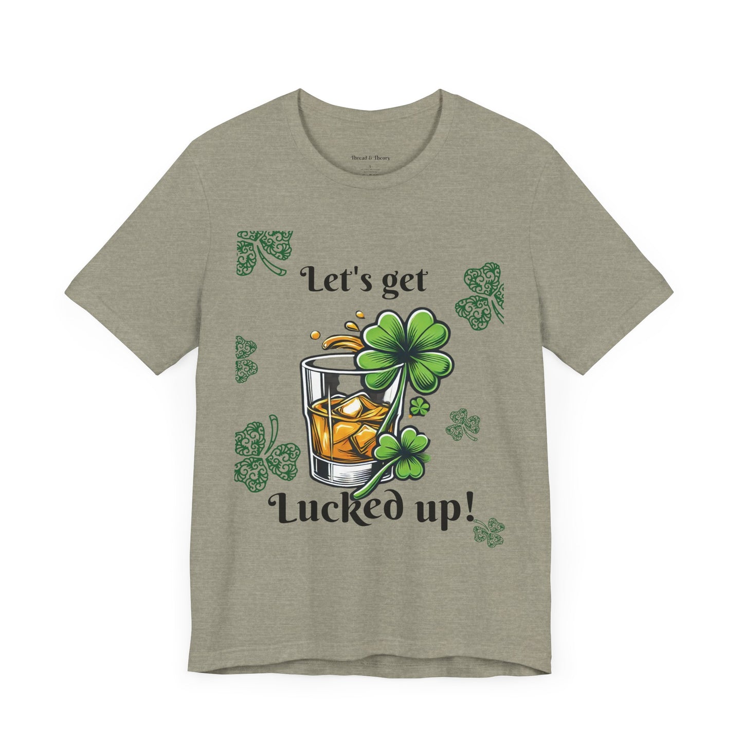 St. Patrick's Day 'Let's Get Lucked Up!' Unisex T-Shirt