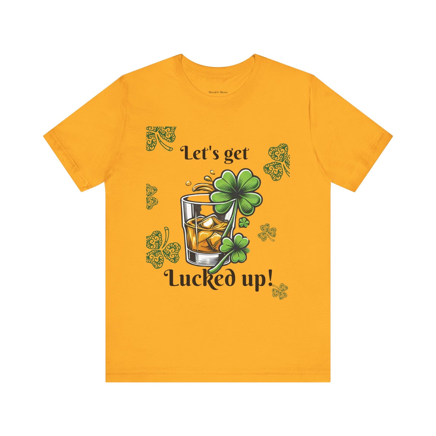 St. Patrick's Day 'Let's Get Lucked Up!' Unisex T-Shirt