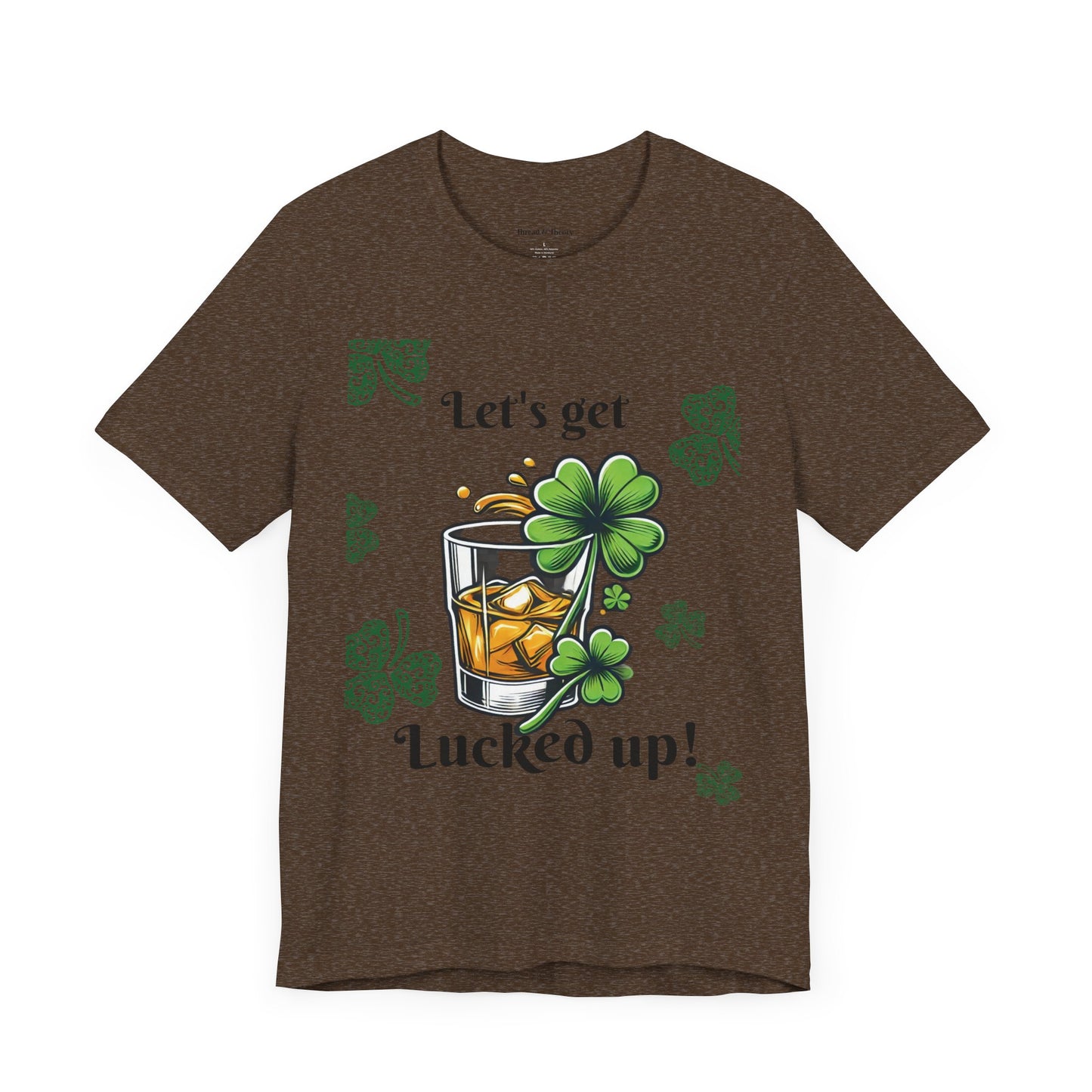 St. Patrick's Day 'Let's Get Lucked Up!' Unisex T-Shirt