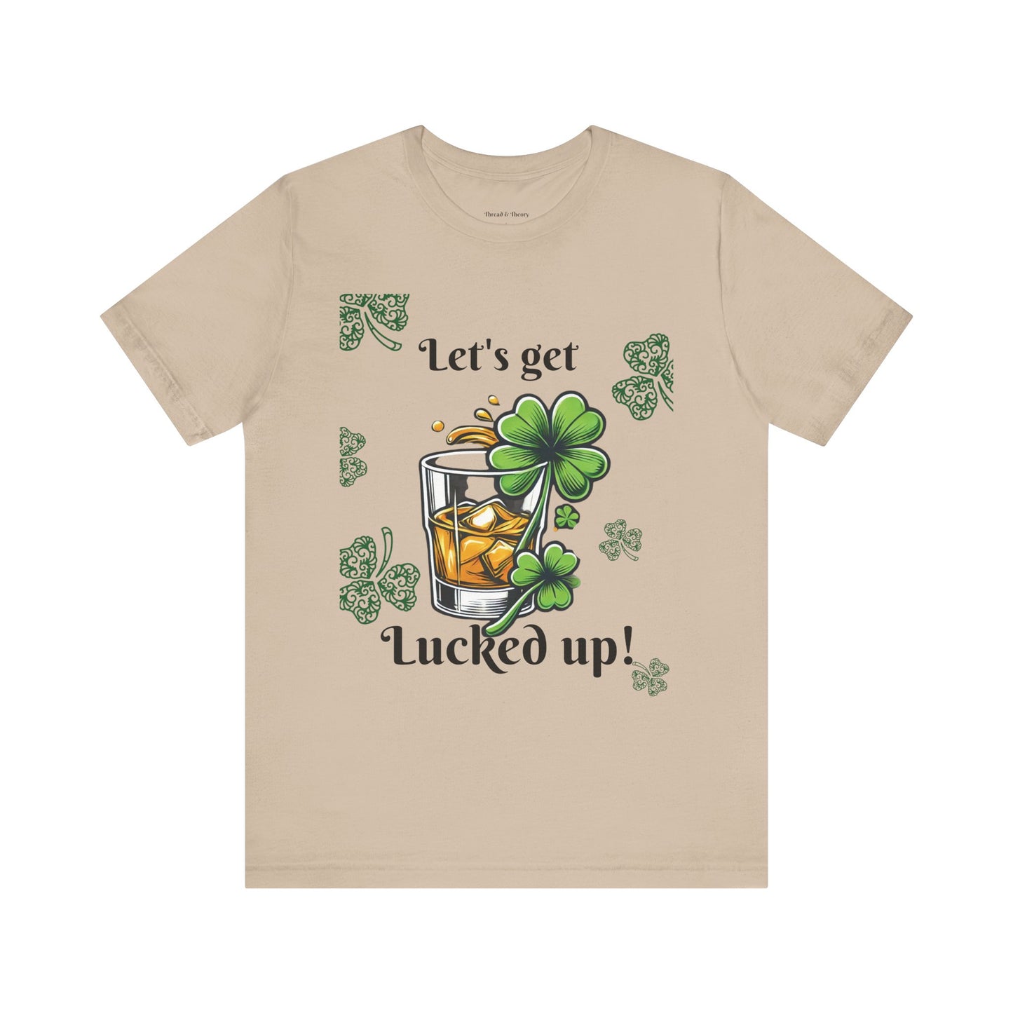 St. Patrick's Day 'Let's Get Lucked Up!' Unisex T-Shirt